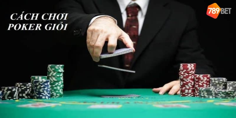 Một số bí kíp khi chơi Poker