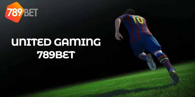 Hướng dẫn chi tiết độc quyền về cách để đặt cược United Gaming 789Bet 